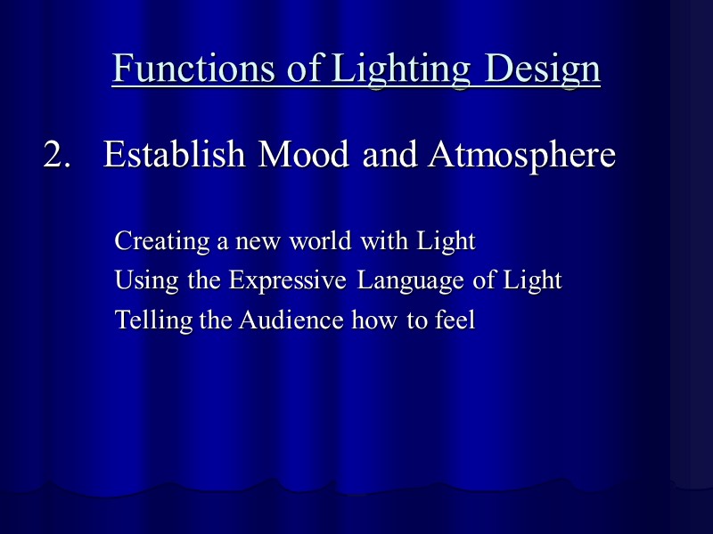 Functions of Lighting Design 2.   Establish Mood and Atmosphere   